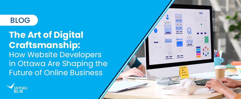 How Website Developers in Ottawa Are Shaping the Future of Online Business